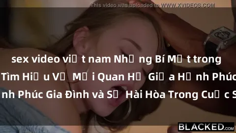 sex video việt nam Những Bí Mật trong Tình Dục Gia Đình: Tìm Hiểu Về Mối Quan Hệ Giữa Hạnh Phúc Gia Đình và Sự Hài Hòa Trong Cuộc Sống Tình Dục