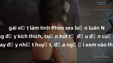 gái việt làm tình Phim sex loạn luân Nhật Bản: Hành động đầy kích thích, cuốn hút từ đầu đến cuối. Những cảnh quay đầy nhiệt huyết, đưa người xem vào thế giới độc đáo của tình thân. Đừng bỏ lỡ!