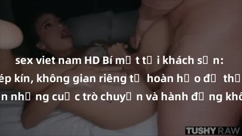 sex viet nam HD Bí mật tại khách sạn: Phòng quay lén khép kín, không gian riêng tư hoàn hảo để thực hiện những cuộc trò chuyện và hành động không bị người khác phát hiện.