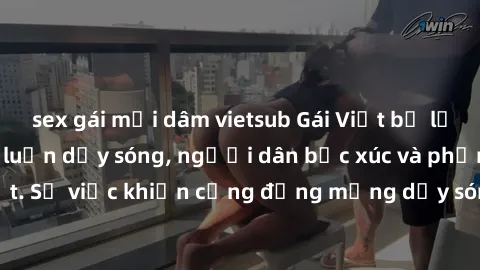 sex gái mại dâm vietsub Gái Việt bị lộ clip sex khiến dư luận dậy sóng, người dân bức xúc và phản đối gay gắt. Sự việc khiến cộng đồng mạng dậy sóng và yêu cầu xử lý nghiêm ngặt.