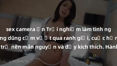 sex camera ẩn Trải nghiệm làm tình ngoài đường: Khi lòng dũng cảm vượt qua ranh giới, cuộc hẹn nơi công cộng trở nên mãn nguyện và đầy kích thích. Hành vi nguy hiểm, nhưng cũng tạo nên cảm giác mới mẻ