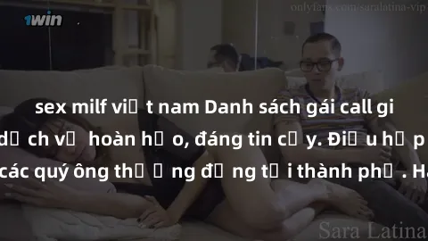 sex milf việt nam Danh sách gái call girl vip chất lượng, dịch vụ hoàn hảo, đáng tin cậy. Điều hấp dẫn cho các quý ông thượng đẳng tại thành phố. Hãy nhấc máy và đặt lịch ngay!