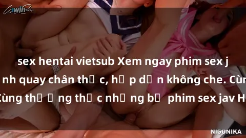 sex hentai vietsub Xem ngay phim sex jav HD với những cảnh quay chân thực, hấp dẫn không che. Cùng thưởng thức những bộ phim sex jav HD hot nhất hiện nay!